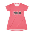 Epic Life T-Shirt Dress — Graphic Casual A-Line Dress