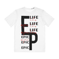 Epic Life Men's Tee -  White - Vibrant Poly Shirt, Casual Wear, Gift for Him, Summer Fashion, Everyday Comfort